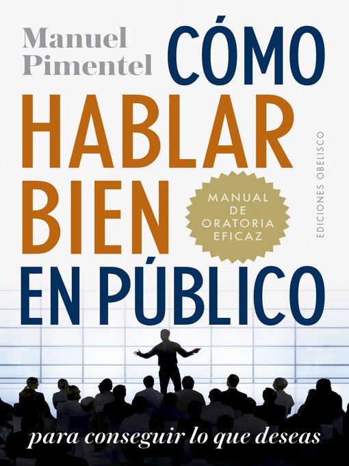 Title details for Cómo hablar bien en público para conseguir lo que deseas by MANUEL PIMENTEL SILES - Available